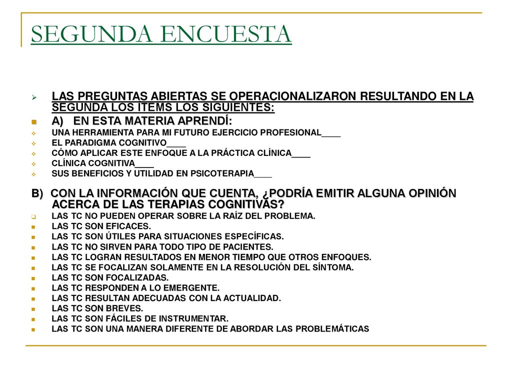 SEGUNDA ENCUESTA LAS PREGUNTAS ABIERTAS SE OPERACIONALIZARON RESULTANDO EN LA SEGUNDA LOS ÍTEMS LOS SIGUIENTES: