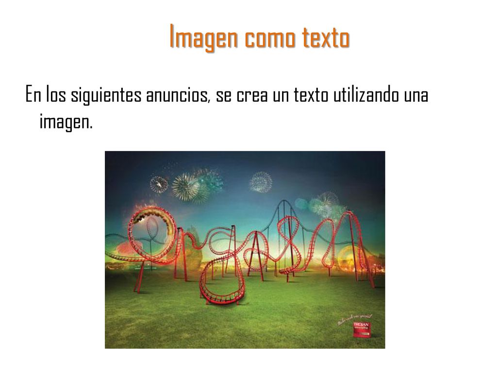 Imagen como texto En los siguientes anuncios, se crea un texto utilizando una imagen.