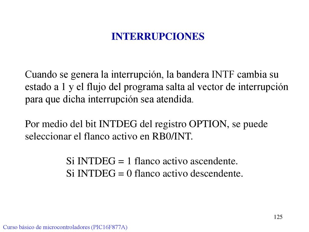 Cuando se genera la interrupción, la bandera INTF cambia su
