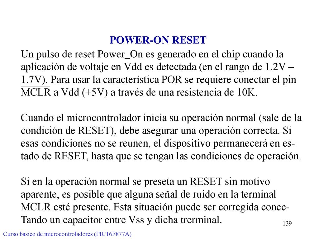 Un pulso de reset Power_On es generado en el chip cuando la