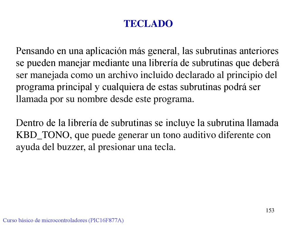 Pensando en una aplicación más general, las subrutinas anteriores