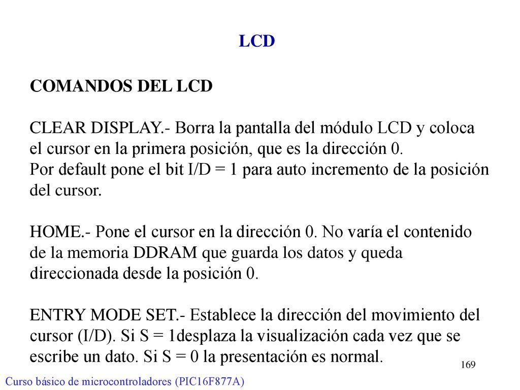 CLEAR DISPLAY.- Borra la pantalla del módulo LCD y coloca