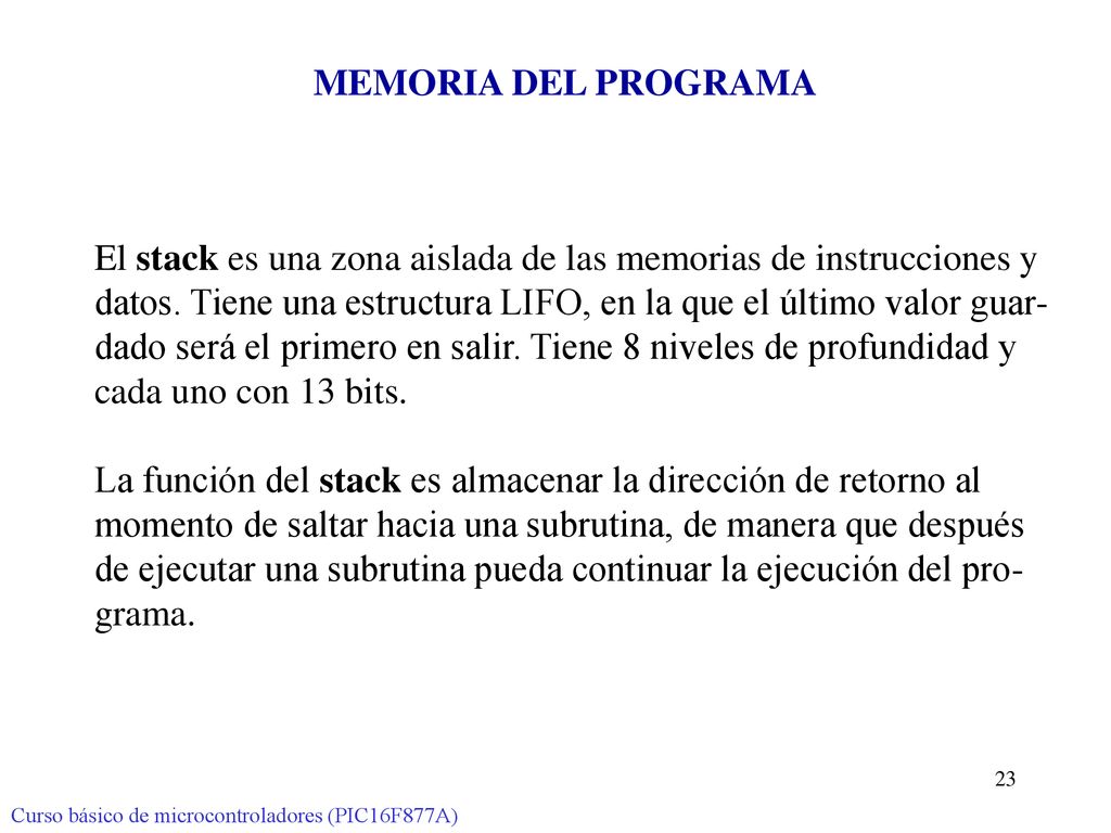 El stack es una zona aislada de las memorias de instrucciones y