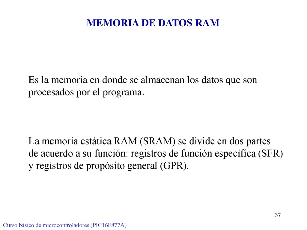 Es la memoria en donde se almacenan los datos que son