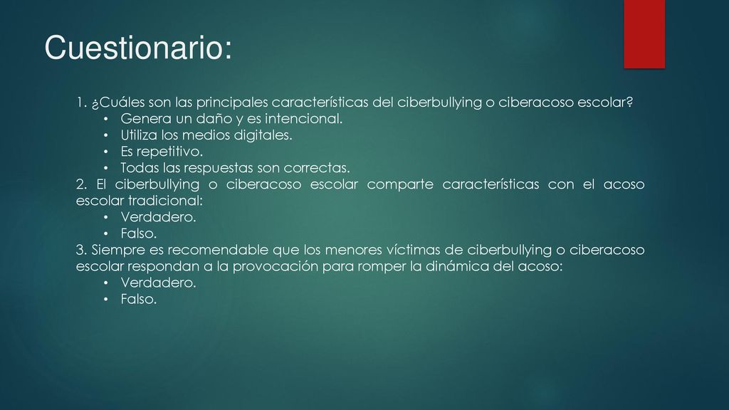 Cuestionario: 1. ¿Cuáles son las principales características del ciberbullying o ciberacoso escolar