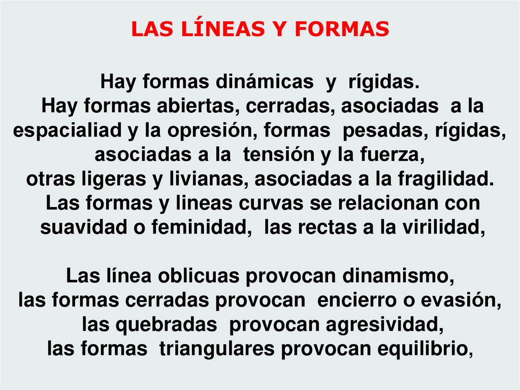 LAS LÍNEAS Y FORMAS Hay formas dinámicas y rígidas