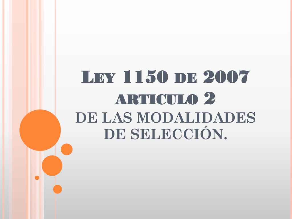 Ley 1150 de 2007 articulo 2 DE LAS MODALIDADES DE SELECCIÓN.