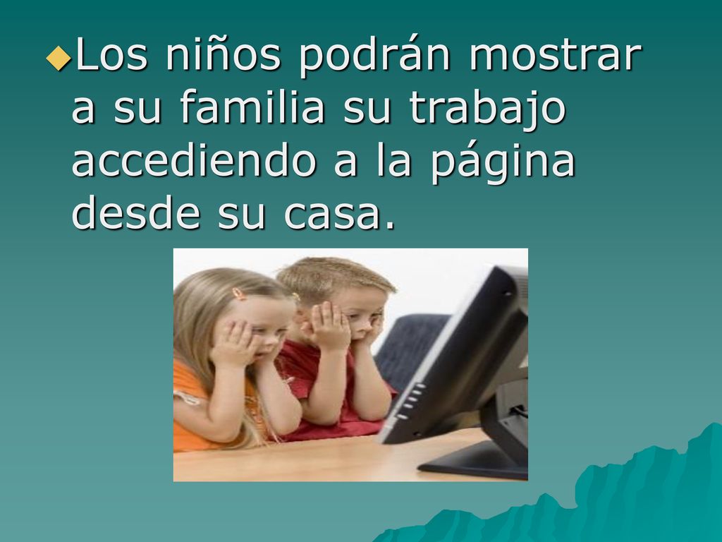 Los niños podrán mostrar a su familia su trabajo accediendo a la página desde su casa.