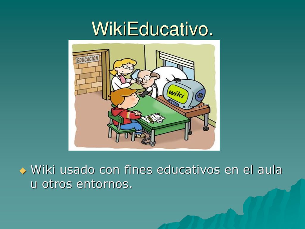 WikiEducativo. Wiki usado con fines educativos en el aula u otros entornos.