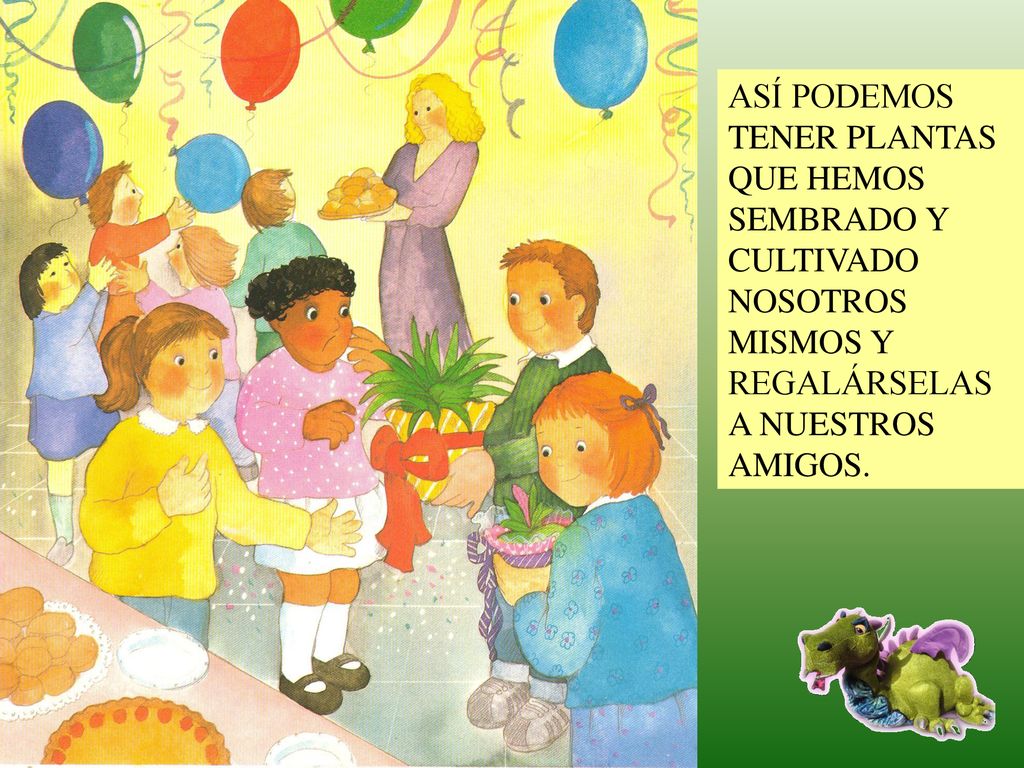ASÍ PODEMOS TENER PLANTAS QUE HEMOS SEMBRADO Y CULTIVADO NOSOTROS MISMOS Y REGALÁRSELAS A NUESTROS AMIGOS.