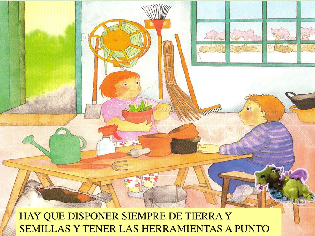 HAY QUE DISPONER SIEMPRE DE TIERRA Y SEMILLAS Y TENER LAS HERRAMIENTAS A PUNTO