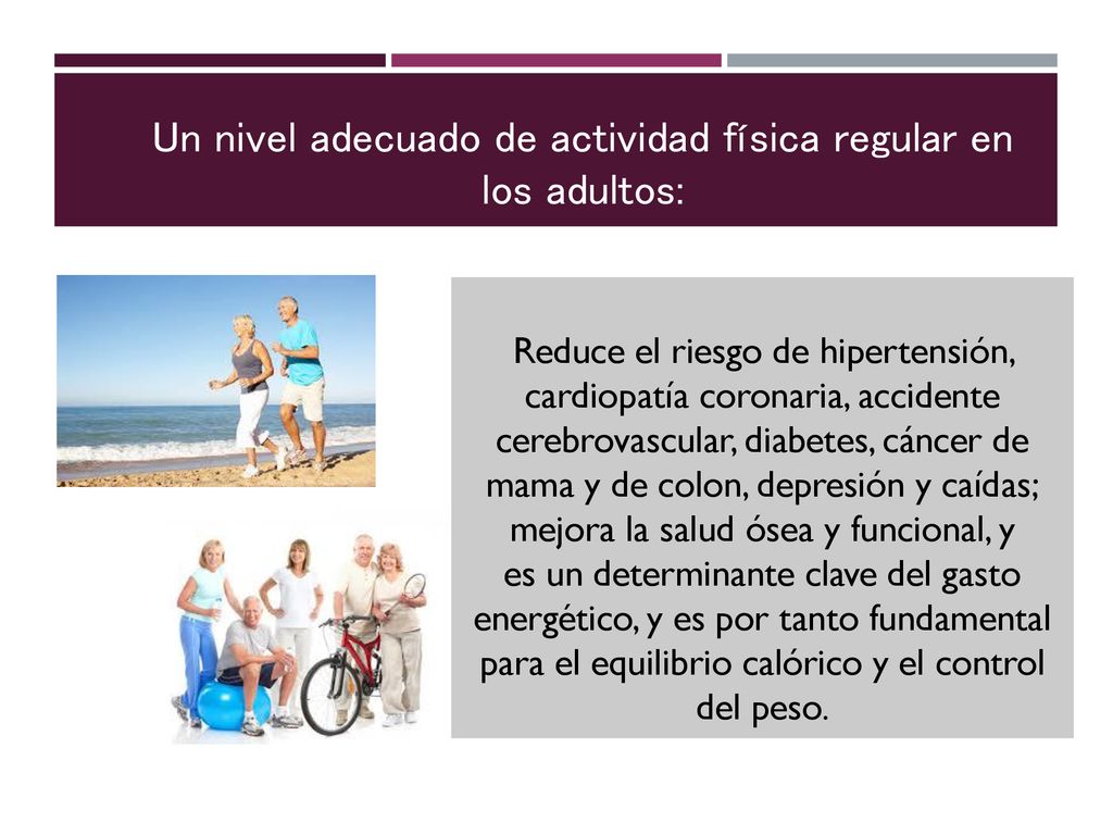 Un nivel adecuado de actividad física regular en los adultos: