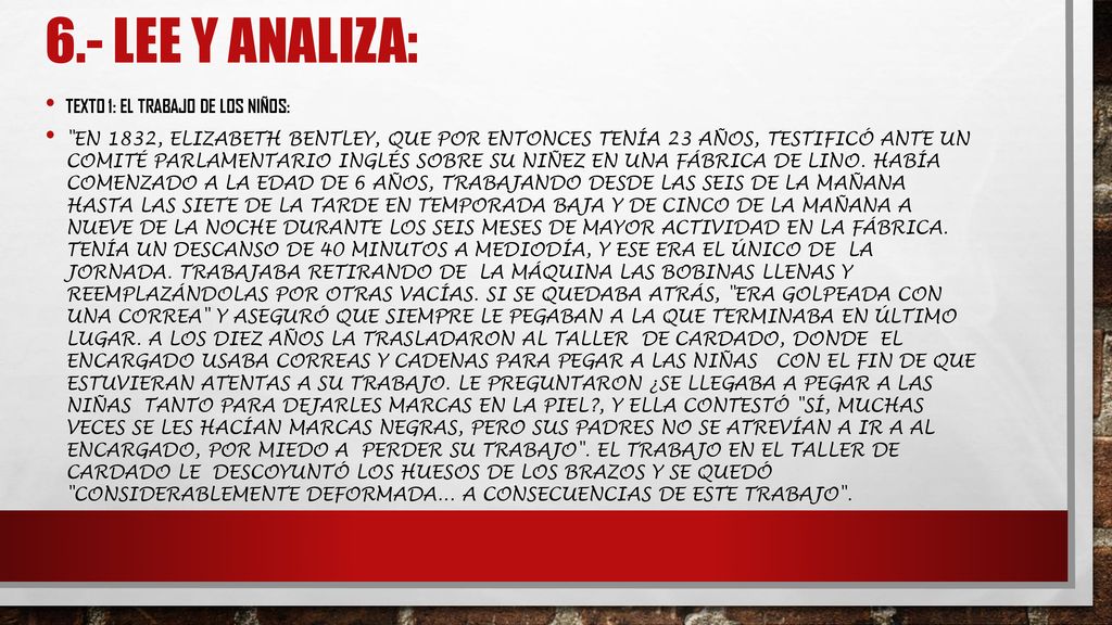 6.- Lee y analiza: Texto 1: EL TRABAJO DE LOS NIÑOS: