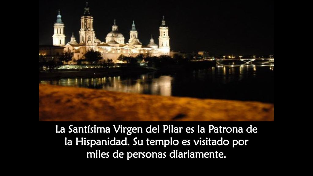 La Santísima Virgen del Pilar es la Patrona de la Hispanidad