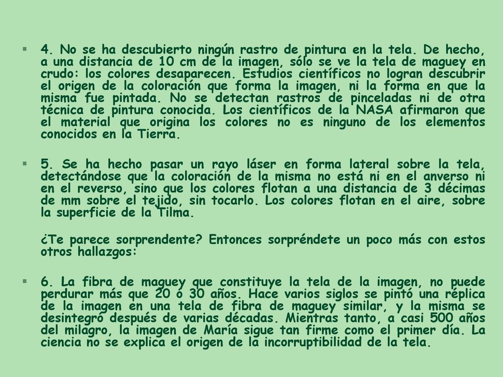 4. No se ha descubierto ningún rastro de pintura en la tela