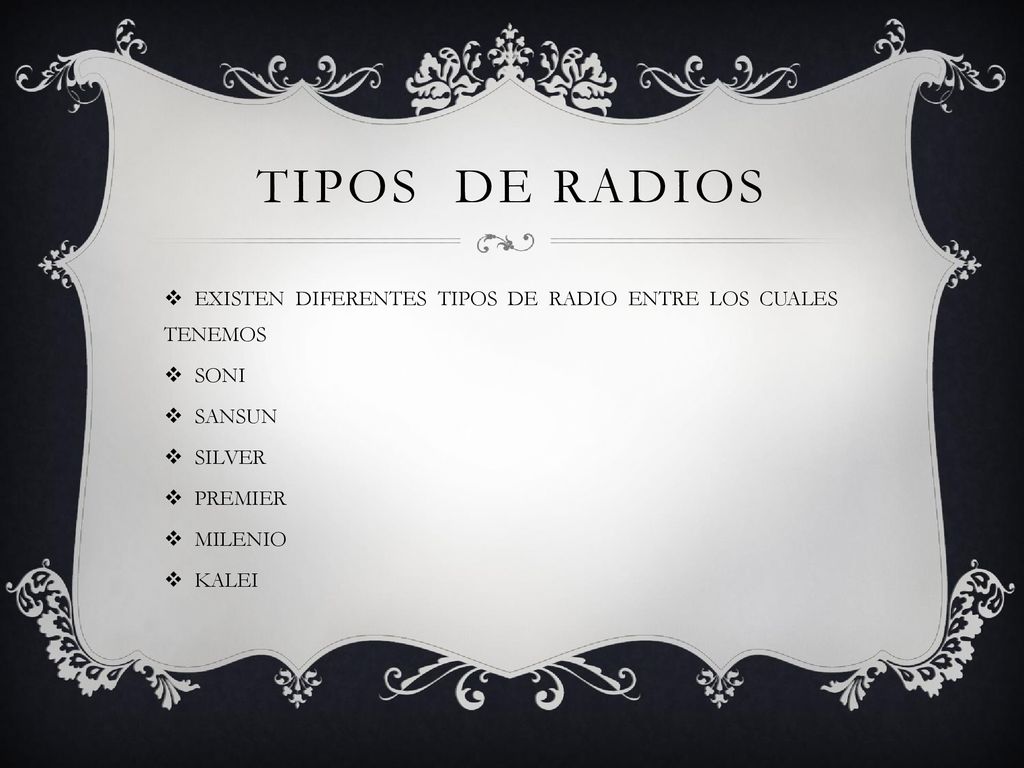 TIPOS DE RADIOS EXISTEN DIFERENTES TIPOS DE RADIO ENTRE LOS CUALES TENEMOS. SONI. SANSUN.