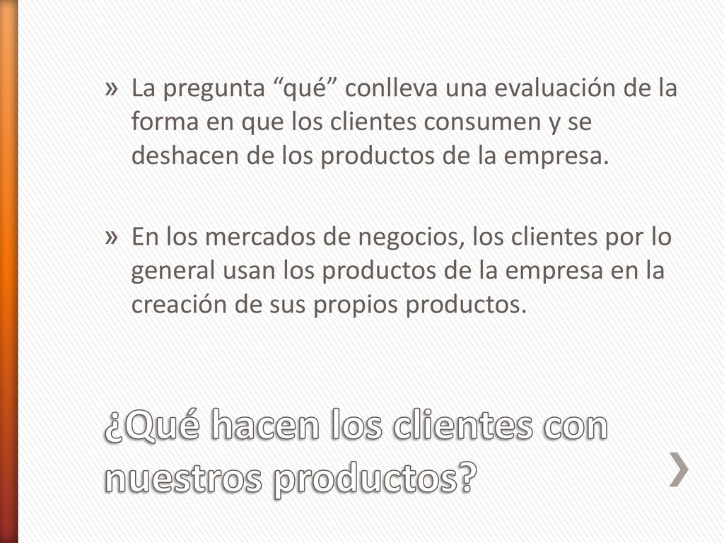 ¿Qué hacen los clientes con nuestros productos