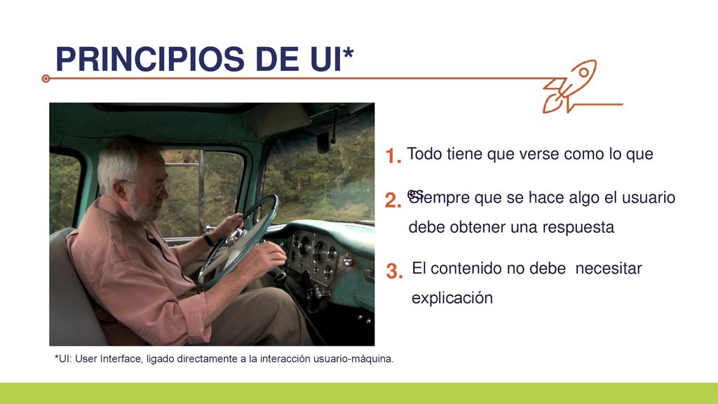PRINCIPIOS DE UI* Todo tiene que verse como lo que es