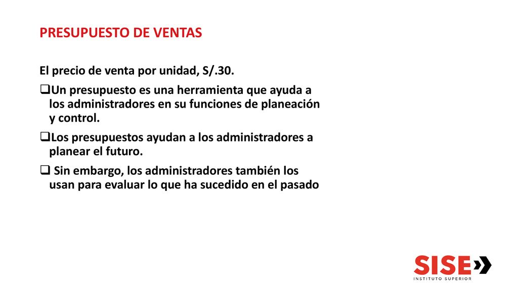 PRESUPUESTO DE VENTAS El precio de venta por unidad, S/.30.