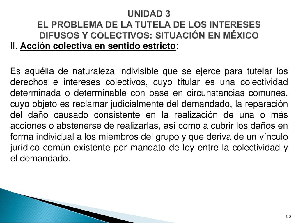 UNIDAD 3 EL PROBLEMA DE LA TUTELA DE LOS INTERESES DIFUSOS Y COLECTIVOS: SITUACIÓN EN MÉXICO