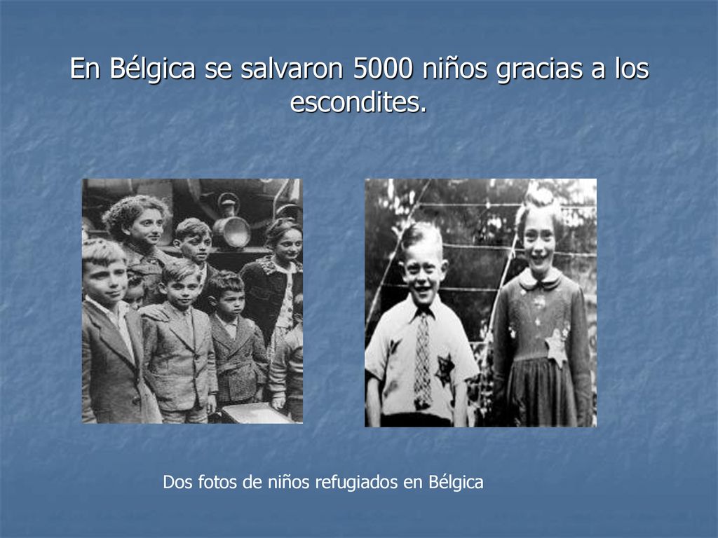 En Bélgica se salvaron 5000 niños gracias a los escondites.