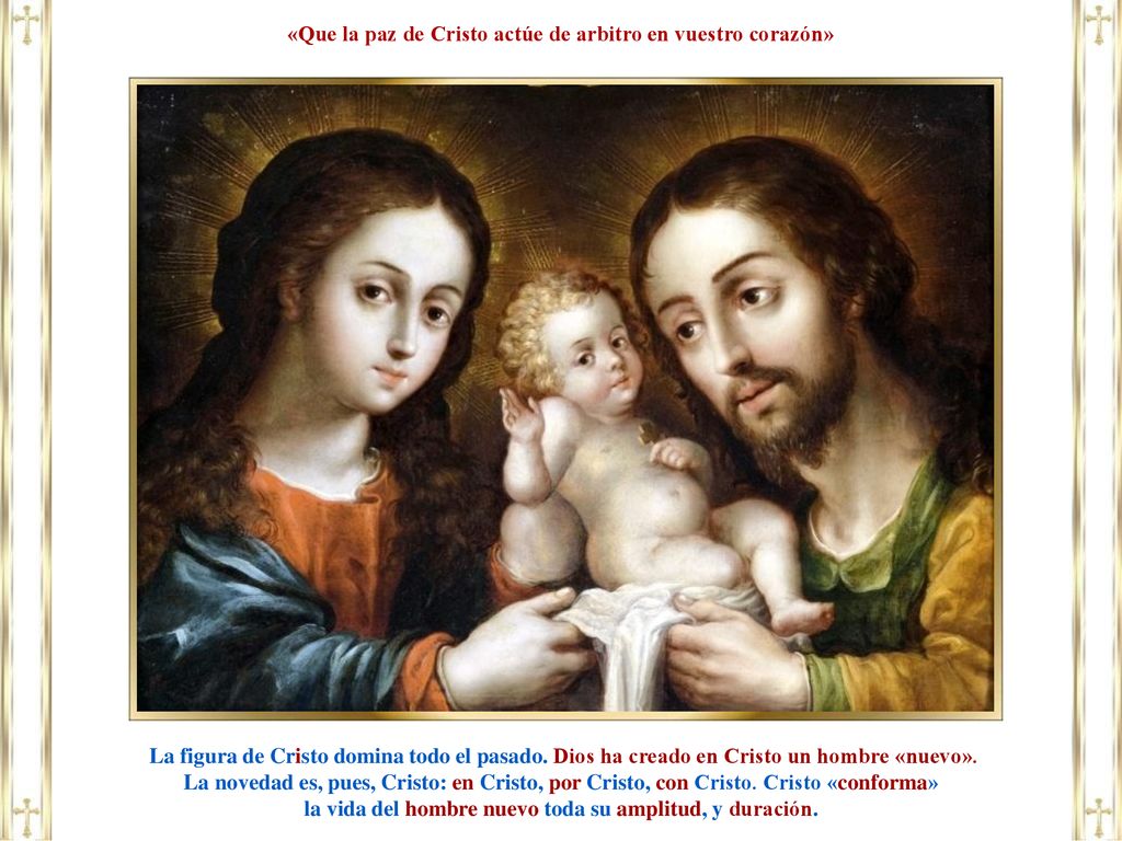 «Que la paz de Cristo actúe de arbitro en vuestro corazón»