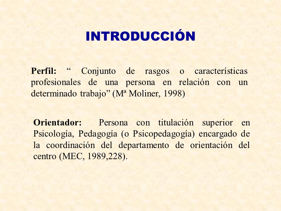 INTRODUCCIÓN Perfil: Conjunto de rasgos o características profesionales de una persona en relación con un determinado trabajo (Mª Moliner, 1998)