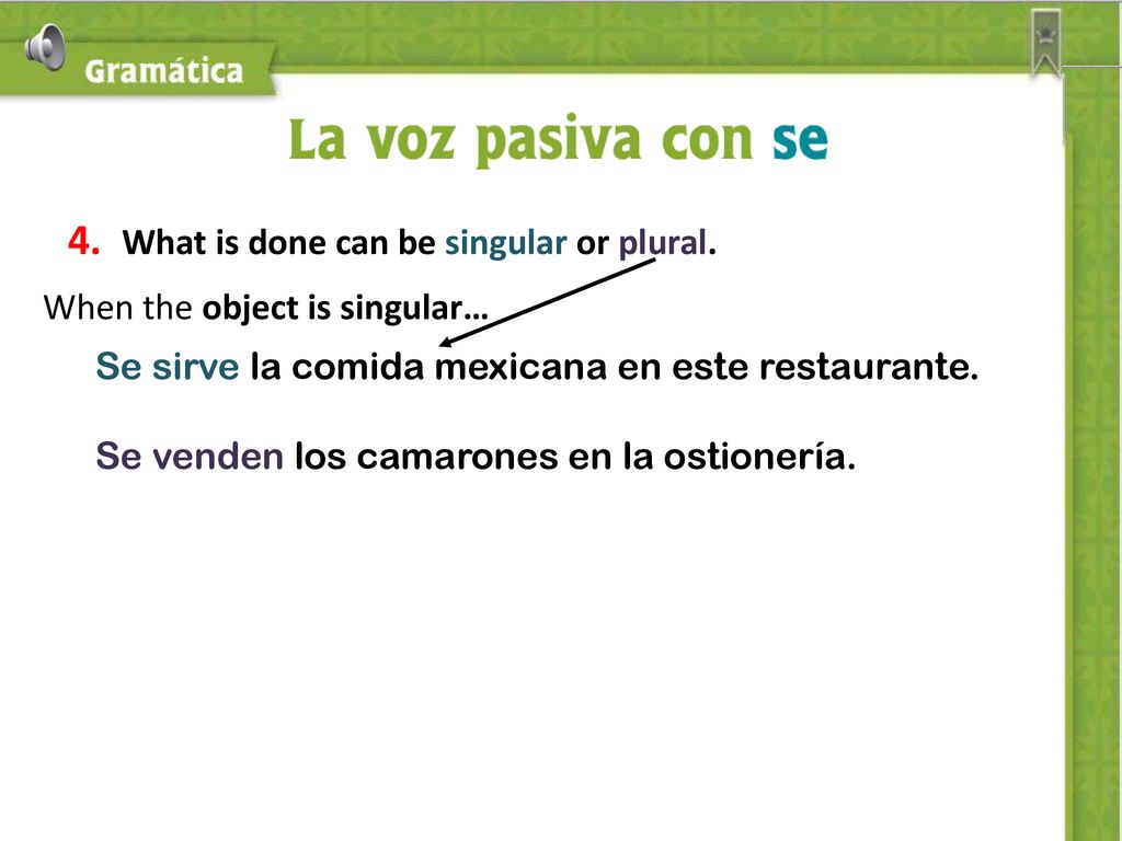 4. What is done can be singular or plural.