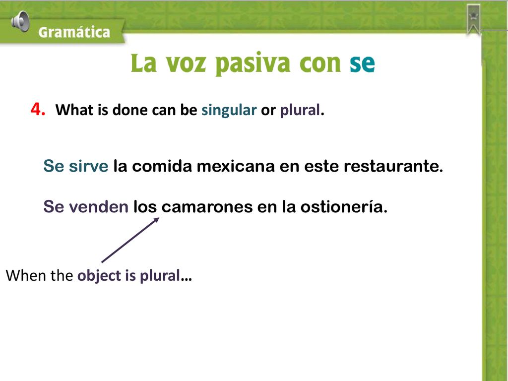 4. What is done can be singular or plural.