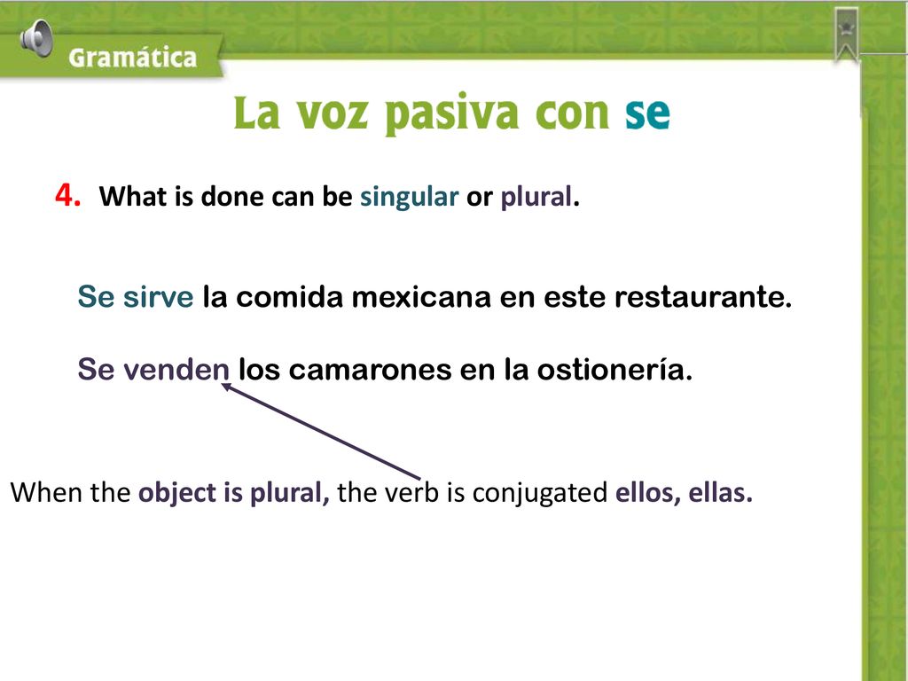 4. What is done can be singular or plural.