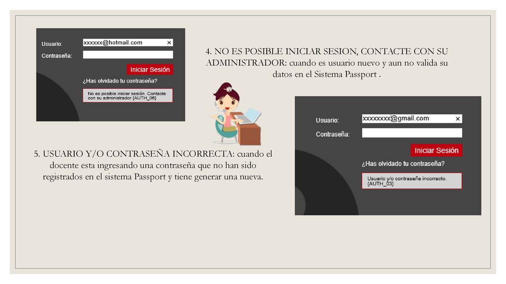 4. NO ES POSIBLE INICIAR SESION, CONTACTE CON SU ADMINISTRADOR: cuando es usuario nuevo y aun no valida su datos en el Sistema Passport .