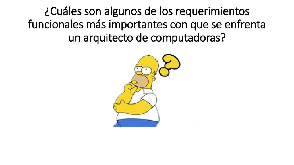 ¿Cuáles son algunos de los requerimientos funcionales más importantes con que se enfrenta un arquitecto de computadoras