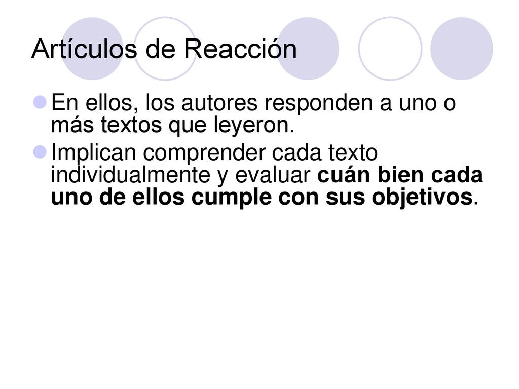 Artículos de Reacción En ellos, los autores responden a uno o más textos que leyeron.