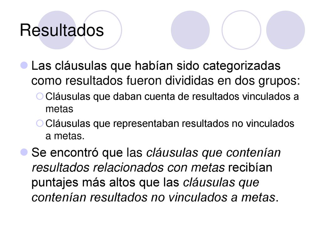 Resultados Las cláusulas que habían sido categorizadas como resultados fueron divididas en dos grupos: