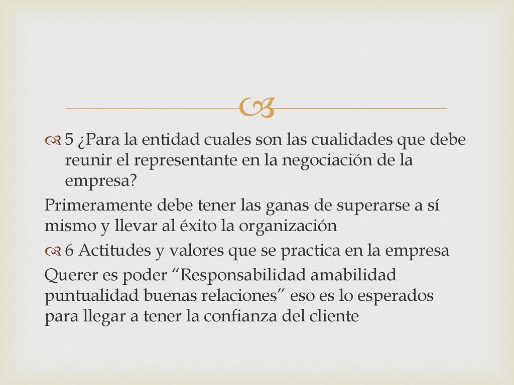 5 ¿Para la entidad cuales son las cualidades que debe reunir el representante en la negociación de la empresa