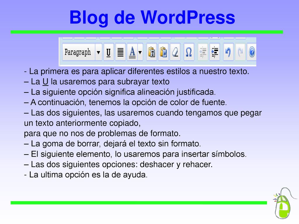 Blog de WordPress - La primera es para aplicar diferentes estilos a nuestro texto. – La U la usaremos para subrayar texto.