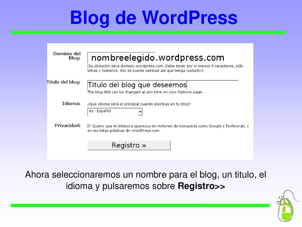 Blog de WordPress Ahora seleccionaremos un nombre para el blog, un titulo, el idioma y pulsaremos sobre Registro>>