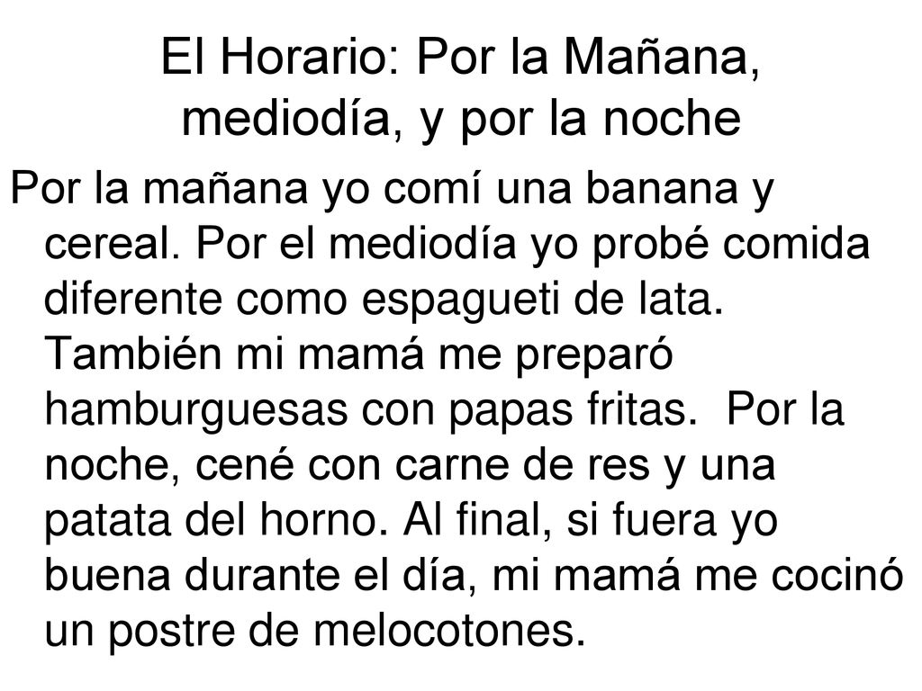 El Horario: Por la Mañana, mediodía, y por la noche
