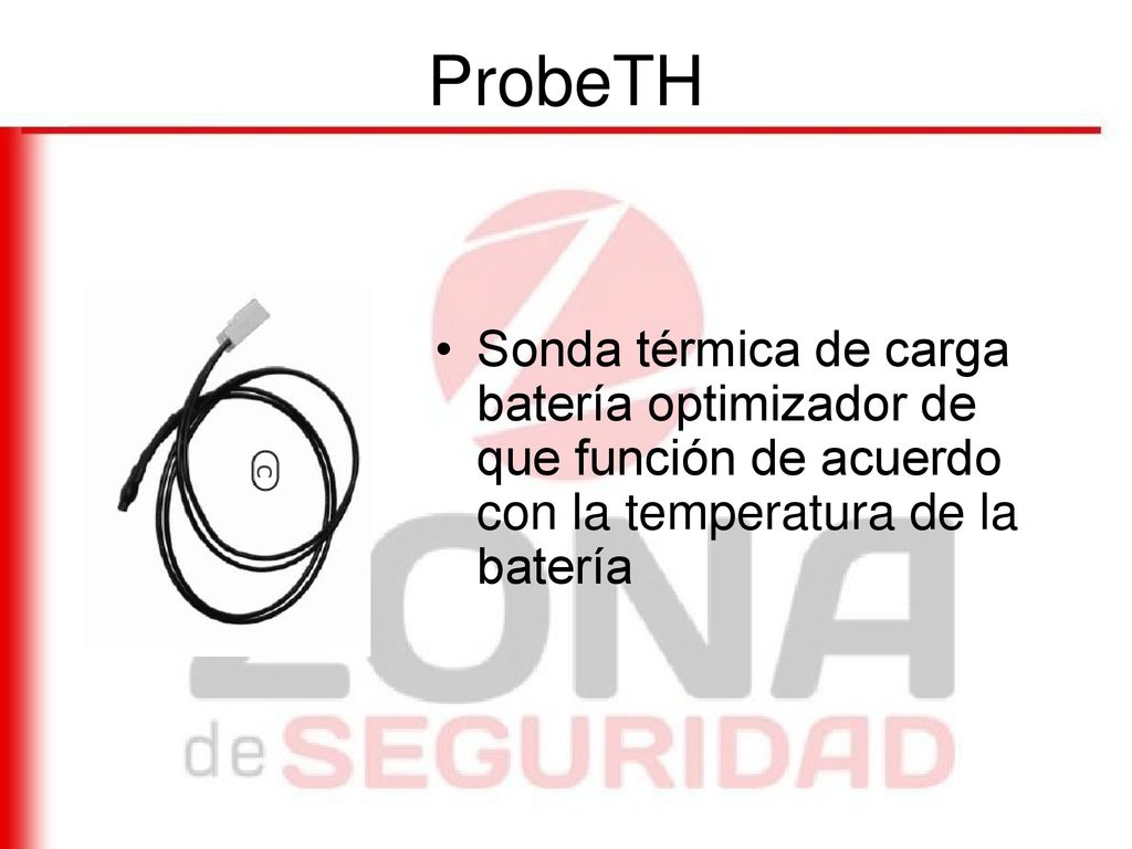 ProbeTH Sonda térmica de carga batería optimizador de que función de acuerdo con la temperatura de la batería.
