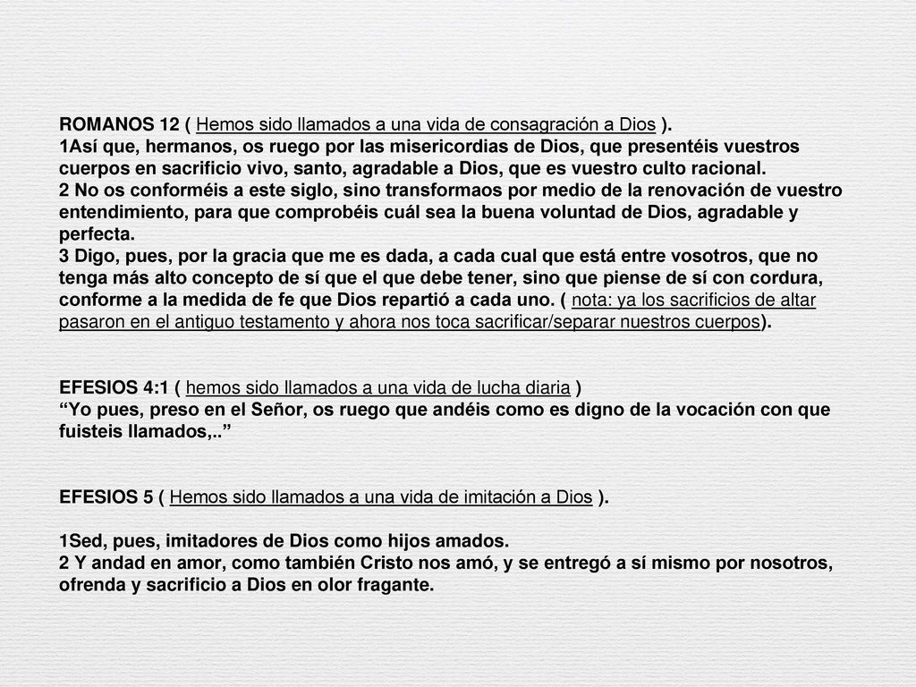 ROMANOS 12 ( Hemos sido llamados a una vida de consagración a Dios ).
