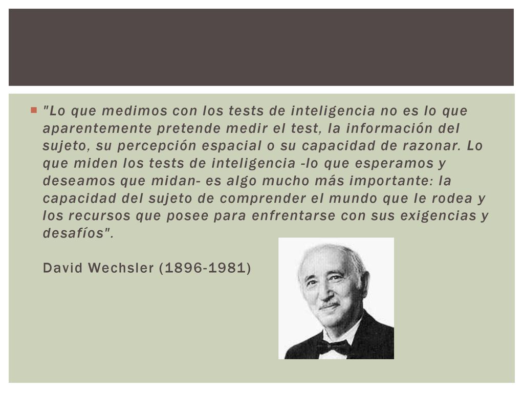 Lo que medimos con los tests de inteligencia no es lo que aparentemente pretende medir el test, la información del sujeto, su percepción espacial o su capacidad de razonar.