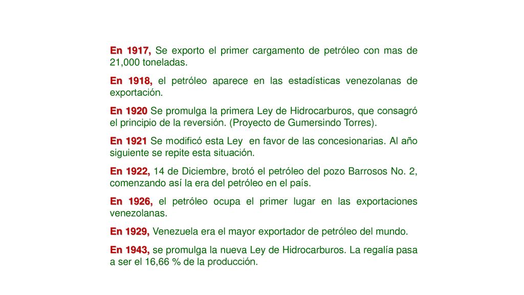 En 1917, Se exporto el primer cargamento de petróleo con mas de 21,000 toneladas.