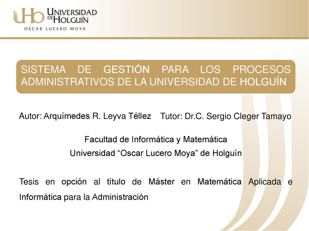 SISTEMA DE GESTIÓN PARA LOS PROCESOS ADMINISTRATIVOS DE LA UNIVERSIDAD DE HOLGUÍN