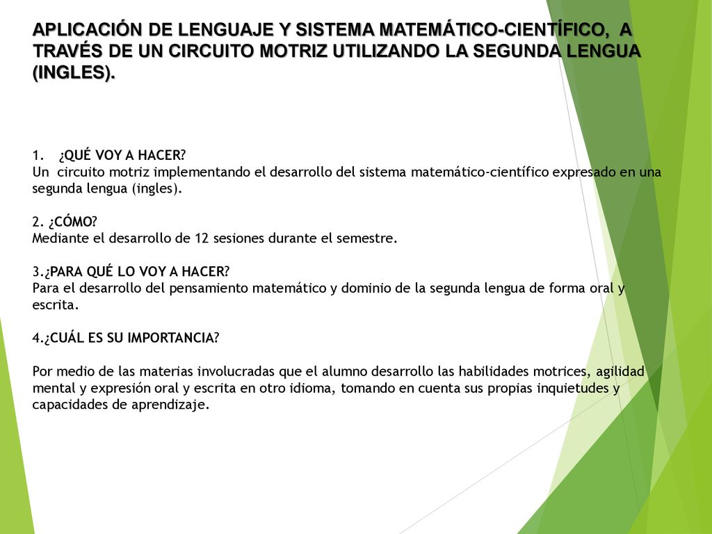 APLICACIÓN DE LENGUAJE Y SISTEMA MATEMÁTICO-CIENTÍFICO, A TRAVÉS DE UN CIRCUITO MOTRIZ UTILIZANDO LA SEGUNDA LENGUA (INGLES).