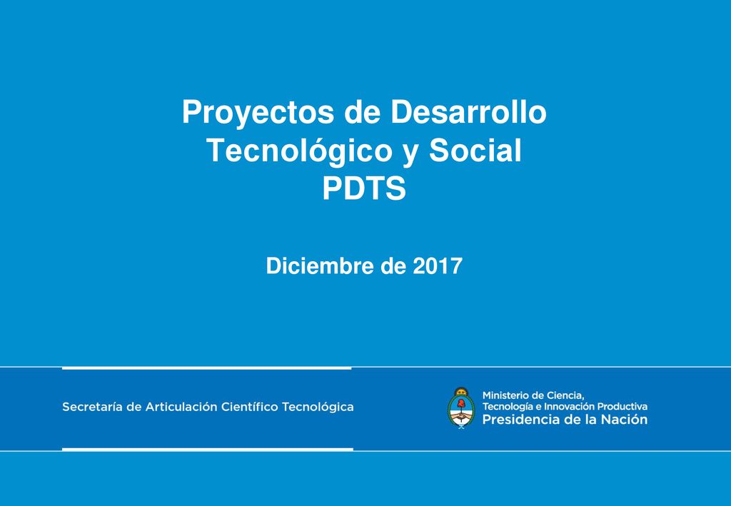 Proyectos de Desarrollo Tecnológico y Social PDTS Diciembre de 2017