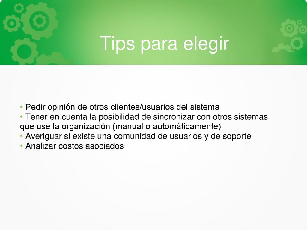 Tips para elegir Pedir opinión de otros clientes/usuarios del sistema