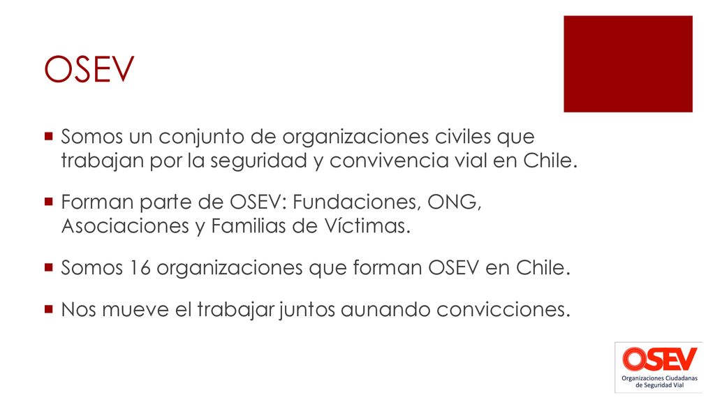 OSEV Somos un conjunto de organizaciones civiles que trabajan por la seguridad y convivencia vial en Chile.
