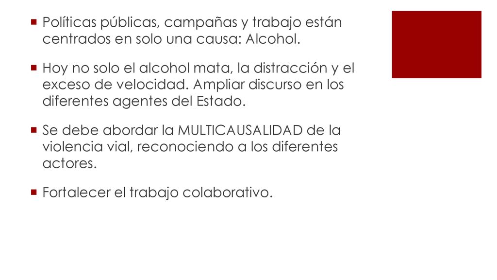 Políticas públicas, campañas y trabajo están centrados en solo una causa: Alcohol.