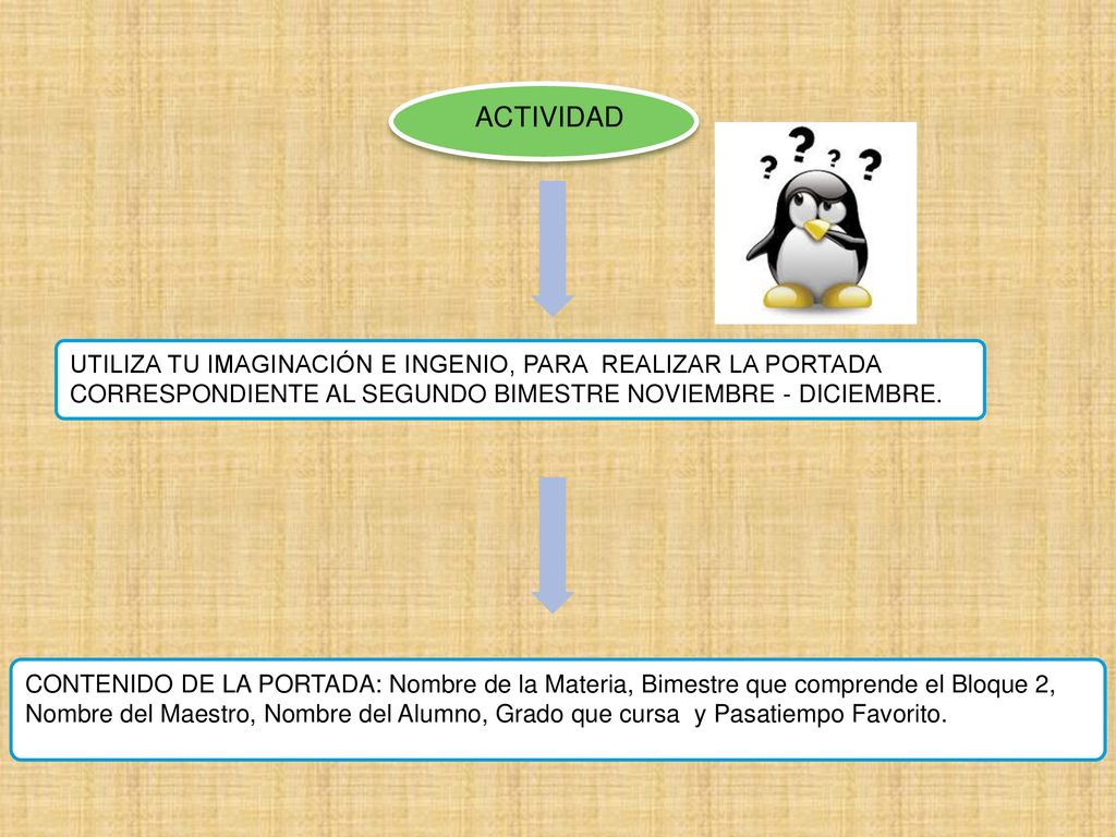 ACTIVIDAD UTILIZA TU IMAGINACIÓN E INGENIO, PARA REALIZAR LA PORTADA CORRESPONDIENTE AL SEGUNDO BIMESTRE NOVIEMBRE - DICIEMBRE.