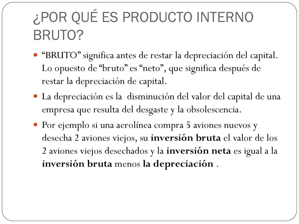 ¿POR QUÉ ES PRODUCTO INTERNO BRUTO